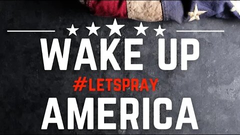 Wake Up America Let's Pray