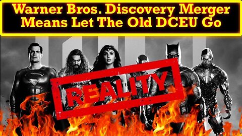 Warner Bros. Discovery Merger Means The DCEU Needs To Change! Let The Snyderverse Go!