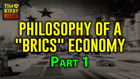 TKR#67: The Philosophy Behind a Global BRICS Economy w/ Dmitry Kosten. PART 1