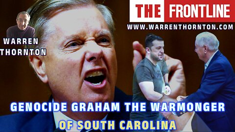 GENOCIDE GRAHAM THE WARMONGER OF SOUTH CAROLINA WITH WARREN THORNTON