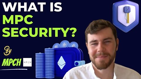 What is MPC Security Tech? Cat Le-Huy and Miles Parry of MPCH | Blockchain Interviews