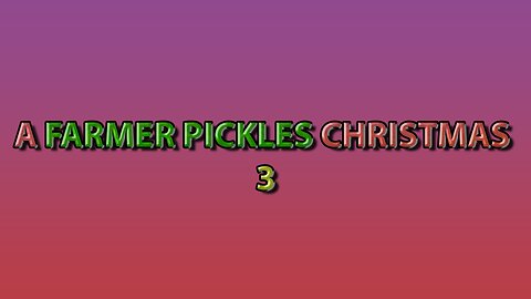 A Farmer Pickles Christmas 3
