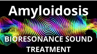 Amyloidosis_Sound therapy session_Sounds of nature