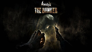 Amnesia The Bunker 10 Minutes Of Gameplay