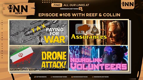 INN News #105 | PAYING FOR WAR, B.S. ASSURANCES, DRONE ATTACK!, NEUROLINK VOLUNTEERS, SPACE WARS