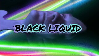Black Liquid