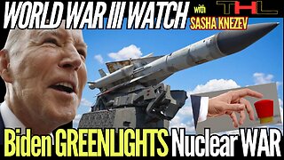 World War III Watch with Sasha Knezev | Biden Greenlights NUCLEAR WAR!