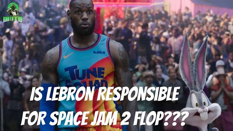 Is Lebron James To Blame For Space Jam 2 Flop???