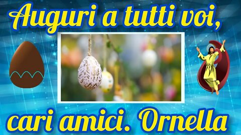 Ornella Mariani - Gli auguri di Buona Pasqua!