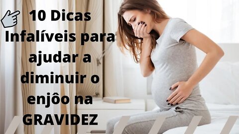 10 Dicas Infalíveis para ajudar a gestante com os enjoos