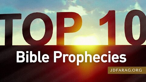 Top 10 Bible Propecies in Play Today (Rapidly Being Fulfilled!) - JD Farag [mirrored]