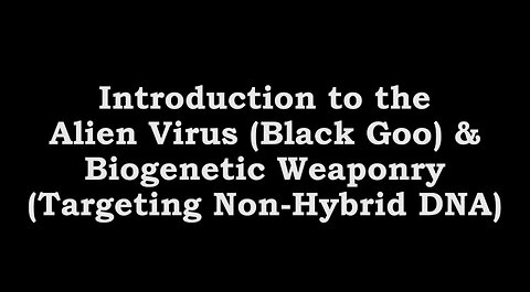 Preparation for The Endtimes Ep. 11 (w/audio) : Nephilim pt. e - Biogenetic Weaponry/Alien Plague(1)