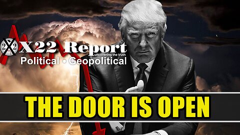 X22 Report Today - The Door Is Open