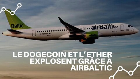 le Dogecoin et l’Ether explosent Grâce à AirBaltic
