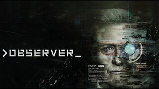 Observer: System Redux | Messy Mind-Glitching From Hell