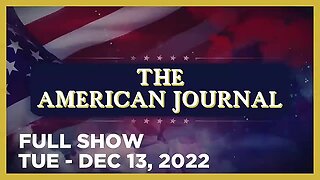 AMERICAN JOURNAL FULL SHOW 12_13_22 Tuesday