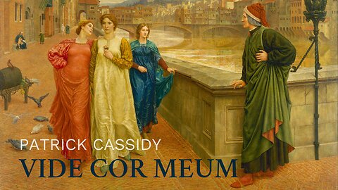 Vide Cor Meum | Dante Opera | Patrick Cassidy, Composer