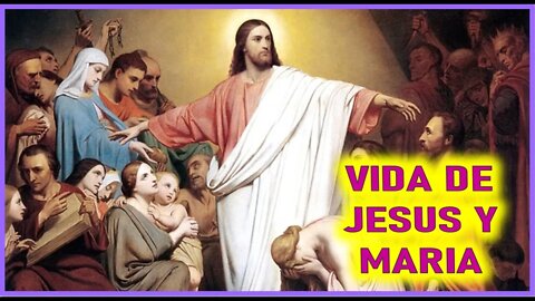 VIDA DE JESUS Y MARIA - CAPITULO 157 - 163