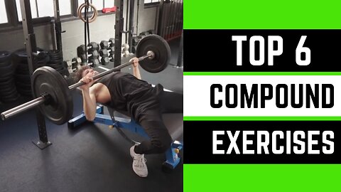 Top 6 Compound Exercises for Total Body MASS