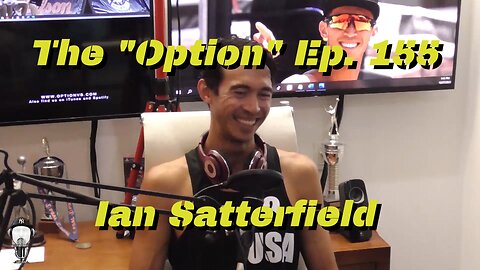 The "Option" Episode 155 - Ian Satterfield