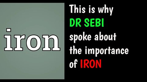 THIS IS WHY DR SEBI SPOKE ABOUT IRON - PT. 1