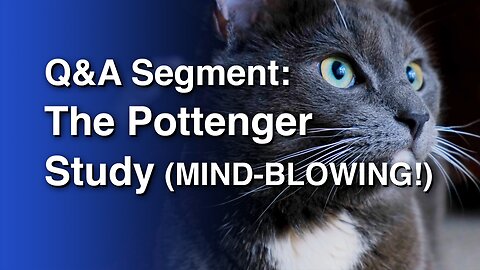 The Pottenger Study (MIND-BLOWING!)