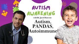 Autism, PANDAS, Autoimmune