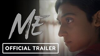 Me - Official Trailer