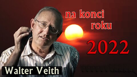 Walter Veith - Na konci roku 2022