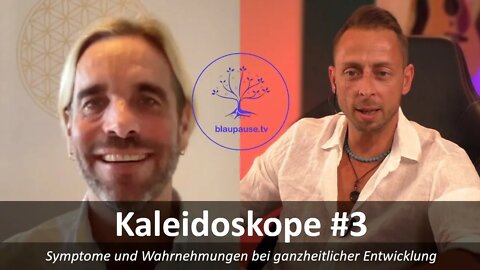 Kaleidoskope #3 - Martin Zoller - Symptome & Wahrnehmungen ganzheitlicher Entwicklung - blaupause.tv