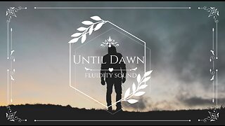 Until Dawn | Deep Chill Music Mix