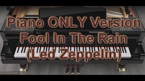 Piano ONLY Version - Fool in the Rain (Led Zeppelin)
