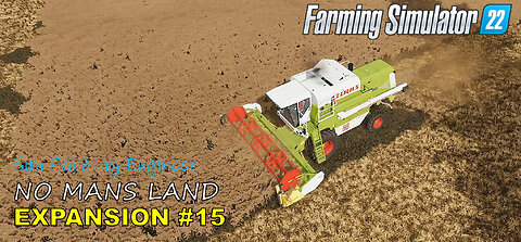 #15 NEW FARM EXPANSION ON NO MANS LAND