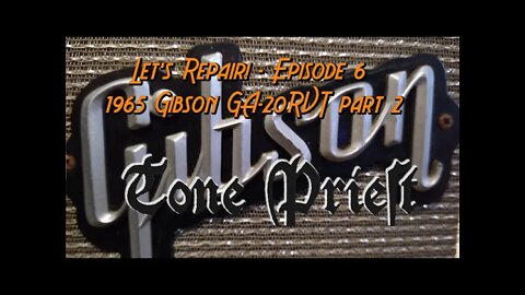 LET'S REPAIR! - EPISODE 6: 1965 GIBSON GA-20RVT - Part 2