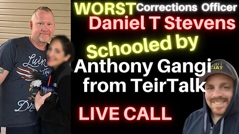 Daniel T. Stevens WORST Corrections Officer Gets a Lesson From Anthony Gangi @Tier Talk