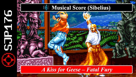 A Kiss for Geese – Fatal Fury – Shinsekai Gakkyoku Zatsugidan | Musical Score (Sibelius)