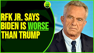 RFK JR. SAYS BIDEN IS WORSE THAN TRUMP