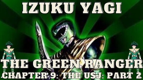 Izuku Yagi: The Green Ranger - Chapter 9: The USJ - Part 2