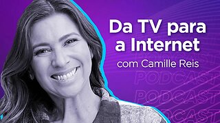 CAMILLE REIS | Comunicadora e Produtora de Conteúdo - Ep.315