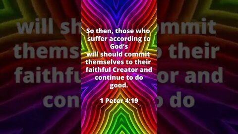 DO GOOD IN THE FACE OF PERSECUTION! | MEMORIZE HIS VERSES TODAY | 1 Peter 4:19 With Commentary!