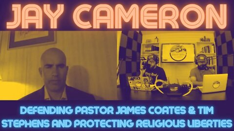 Dead Men Walking Podcast: Jay Cameron Defending Pastor James Coates & Tim Stephens religious freedom