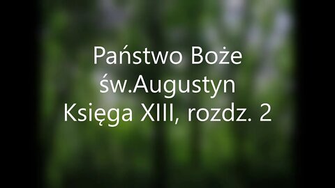 Państwo Boże -św.Augustyn księga XIII, rozdz.2