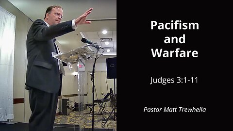 Pacifism and Warfare - Judges 3:1-11