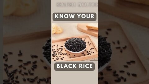 Black Rice: Healthiest Rice Ever? || Healthie Wealthie