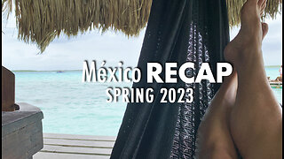 México Spring 2023 || RECAP