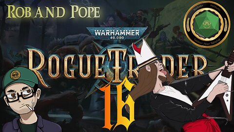 Rogue Trader part 16 - With Pope!