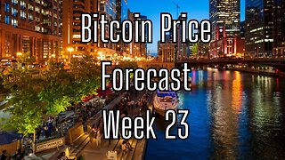 Week 23 Bitcoin Price Forecast
