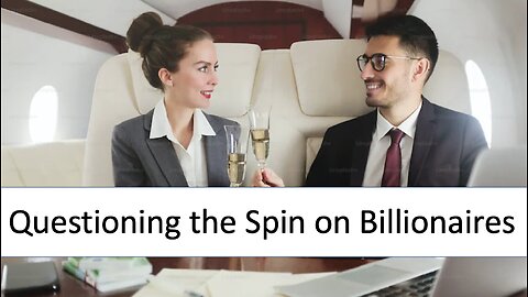 Questioning the Spin on Billionaires