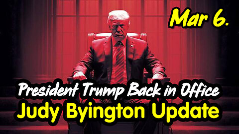 President Trump Back in Office - Judy Byington Update 3.6.2024