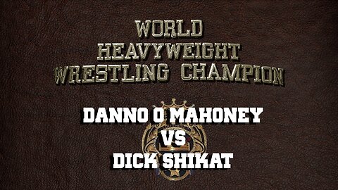 03021936 Danno OMahoney vs Dick Shikat (World Title)